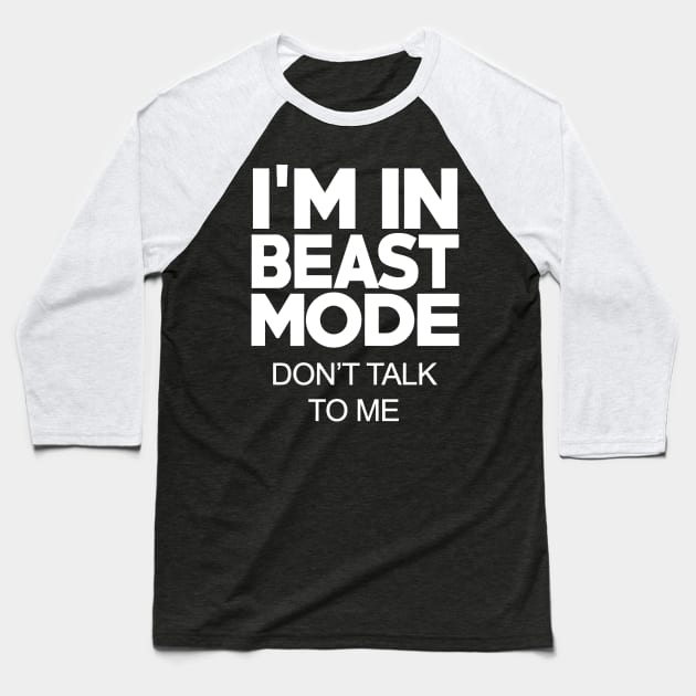 I'M IN BEAST MODE Baseball T-Shirt by Mariteas